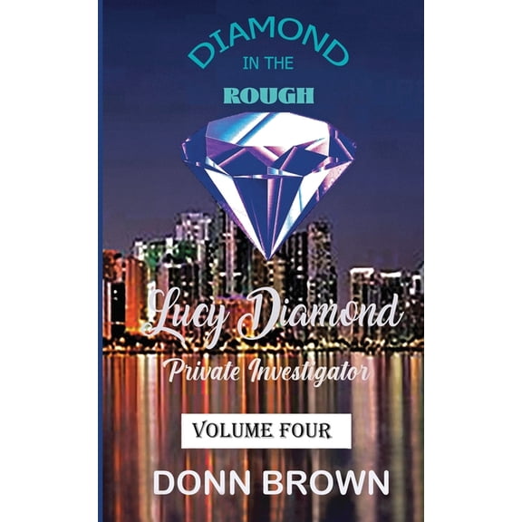 Diamond in the Rough Lucy Diamond Privat Diamond in the Rough: Lucy Diamond Private Investigator, Book 4, (Paperback)