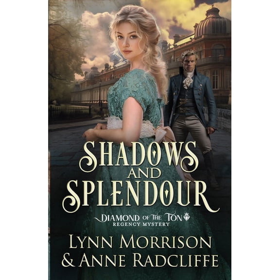 Diamond of the Ton Regency Mysteries Shadows and Splendour: A Diamond of the Ton Regency Mystery, Book 2, (Paperback)