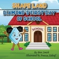 thumbnail image 1 of Diamond's First Day of School Shape Land (Diamond's First Day of School): Diamond's First Day of School, Book 1, (Paperback), 1 of 1