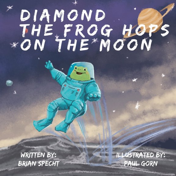 Diamond the Frog: Diamond the Frog Hops on the Moon : A Story About the Power of Following your Dreams (Series #1) (Paperback)