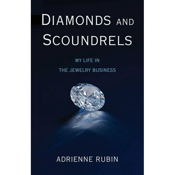 Diamonds and Scoundrels: My Life in the Jewelry Business, (Paperback)