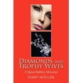 thumbnail image 1 of Diamonds and Trophy Wives (Paperback) by Harv Hollek, 1 of 1