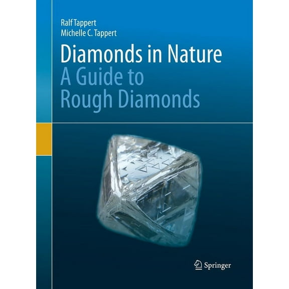 Diamonds in Nature: A Guide to Rough Diamonds, (Paperback)