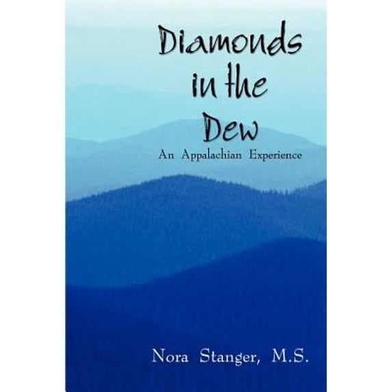 Pre-Owned Diamonds in the Dew: An Appalachian Experience (Paperback) 1410779122 9781410779120