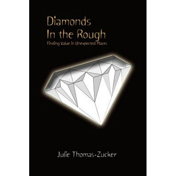 Diamonds in the Rough : Finding Value in Unexpected Places