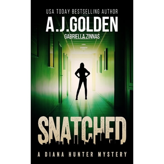 Diana Hunter Mystery: Snatched: A Diana Hunter Mystery (Paperback)