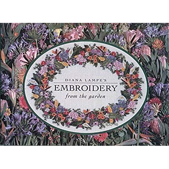 Pre-Owned Diana Lampe's Embroidery from the Garden (Hardcover) 1863512063 9781863512060