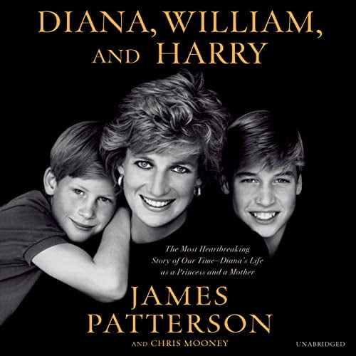 Pre-Owned Diana, William, and Harry: The Heartbreaking Story of a Princess and Mother (Audiobook) by James Patterson, Chris Mooney, Matthew Lloyd Davies