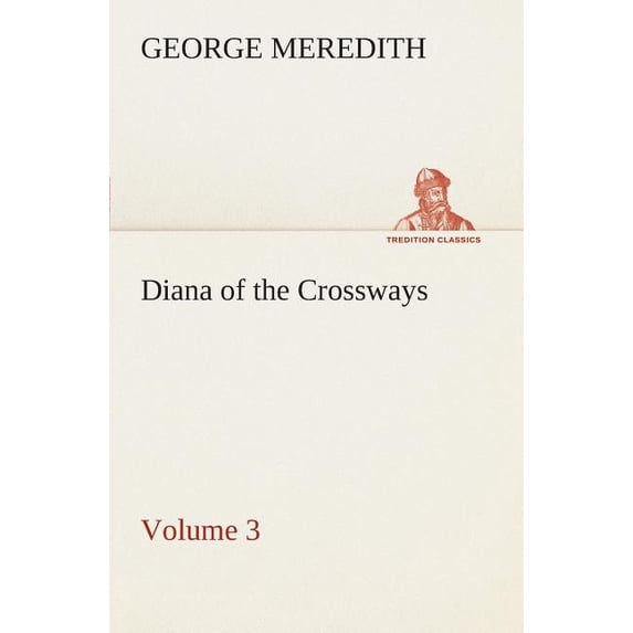 Diana of the Crossways - Volume 3, (Paperback)