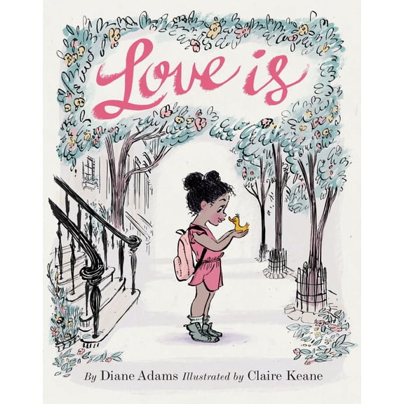 Love Is: (Illustrated Story Book about Caring for Others, Book about Love for Parents and Children, Rhyming Picture Book) (Hardcover)