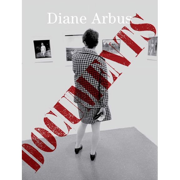 Diane Arbus Documents (Hardcover)
