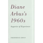 Diane Arbus s 1960s Auguries of Experience Paperback