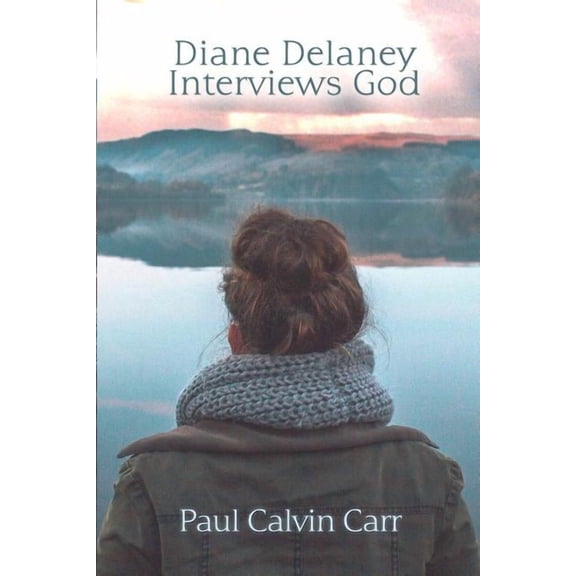 Diane Delaney Interviews God (Paperback)