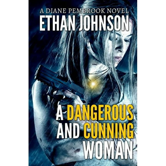 Diane Pembrook: A Dangerous and Cunning Woman : A Diane Pembrook Novel (Series #2) (Paperback)