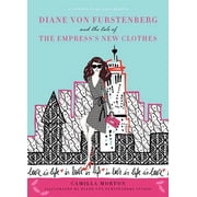 Diane Von Furstenberg and the Tale of the Empresss New Clothes, Hardcover