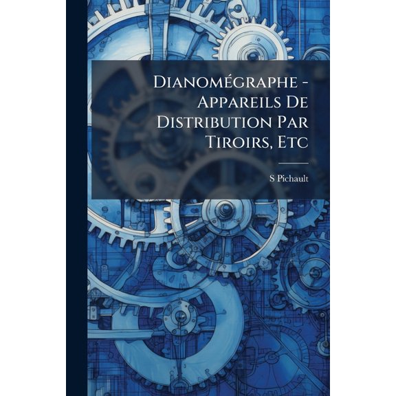 Dianomgraphe - Appareils De Distribution Par Tiroirs, Etc (Paperback)