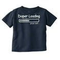 thumbnail image 1 of Diaper Loading Wait Nerdy Humor Toddler Boy Girl T Shirt Infant Toddler Brisco Brands 18M, 1 of 6