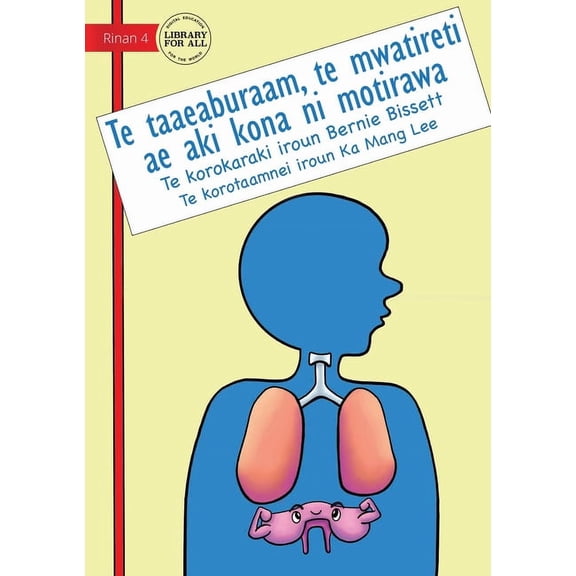 Your Diaphragm: The Muscle That Never Rests - Te taaeaburaam, te mwatireti ae aki kona ni motirawa (Te Kiribati): The Mu, (Paperback)