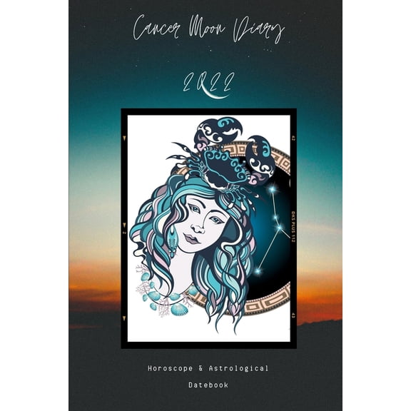 Diaries 2022 Cancer Moon Diary 2022: Horoscope & Astrological Datebook, Book 4, (Paperback)