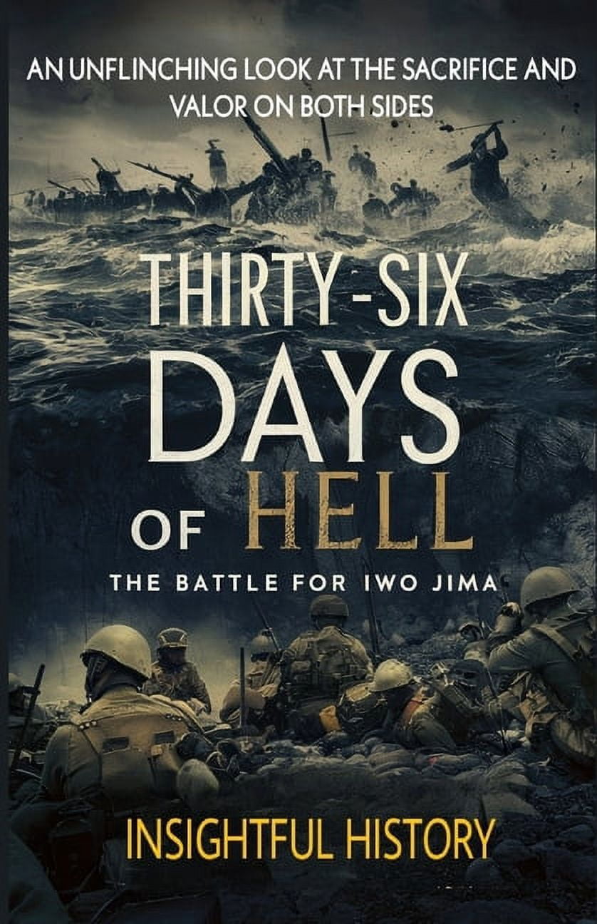 Diaries of WWII: Thirty-Six Days of Hell: The Battle for Iwo Jima: An ...