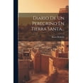 thumbnail image 1 of Diario De Un Peregrino En Tierra Santa... (Paperback), 1 of 1