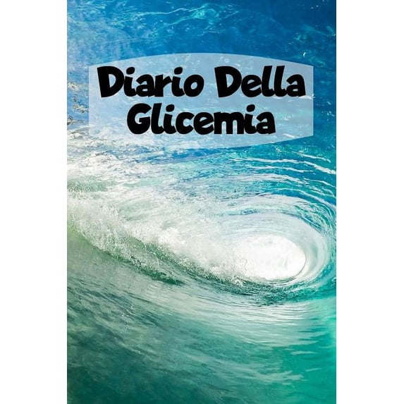 Diario Della Glicemia : 6x9 Diario Del Diabete O Diario Dello Zucchero Nel Sangue Per 1 Anno / 53 Settimane. Giornale Del Diabete Per La Glicemia Come Organizzatore E Diario Medico In Forma Prestampata. (Paperback)