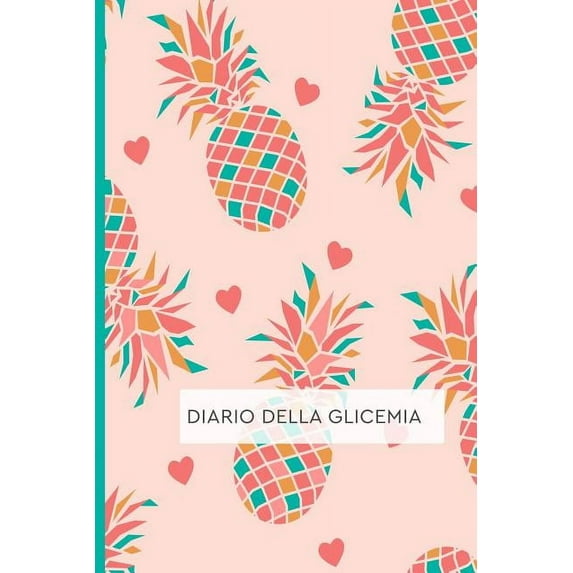 Diario Della Glicemia: Diario per Diabetici. Annota i tuoi valori di Autocontrollo della Glicemia: Schede Settimanali con spazi giornalieri per annotare i pasti ed i valori glicemici. 53 Schede. (Pape