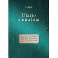 thumbnail image 1 of Diario a una hija (Respuestas que siempre quise darte a preguntas que aun no me has hecho), 1 of 1