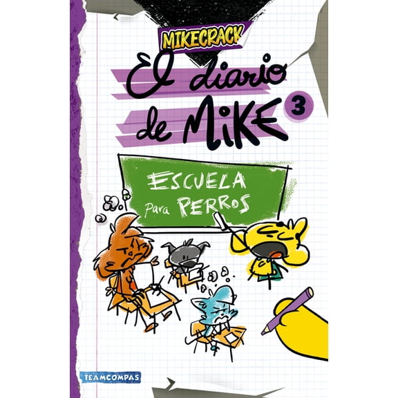 Diario de Mike 3: Escuela Para Perros / Mike's Diary 3: School for Dogs, (Paperback)