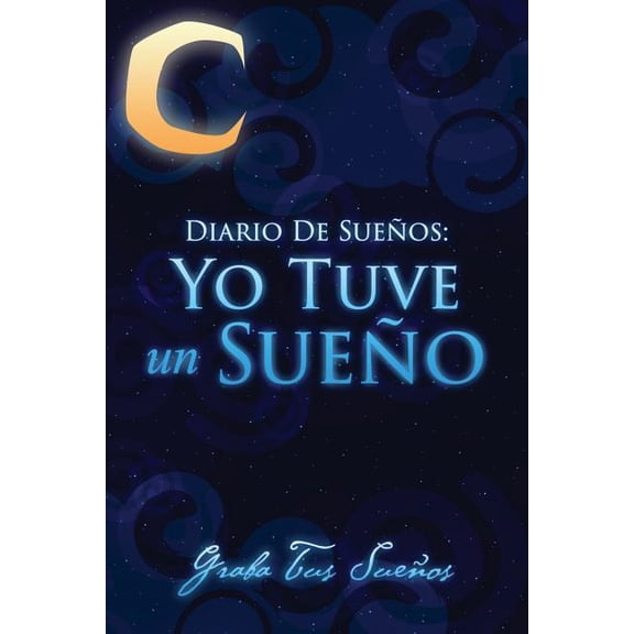 Diario de Suenos: Yo Tuve Un Sueno Graba Tus Suenos, (Paperback)