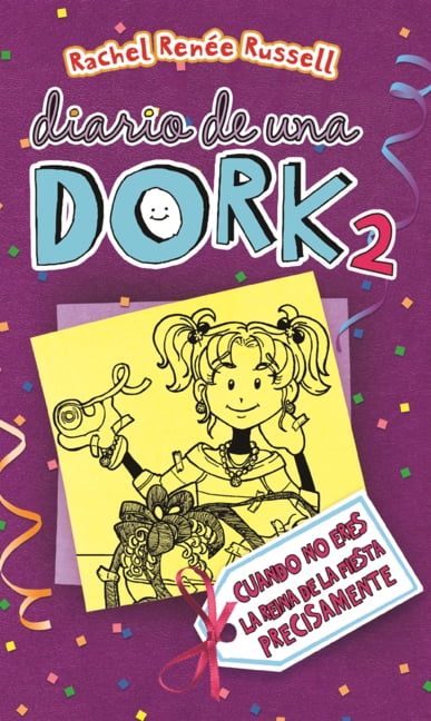 Diario de una Dork Cuando No Eres La Reina de la Fiesta Precisamente, (Hardcover)