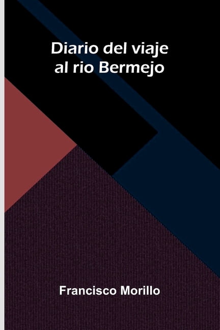 Diario del viaje al rio Bermejo, (Paperback)