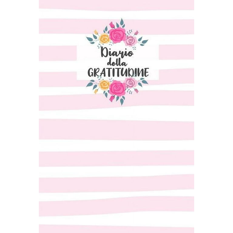 Diario della Gratitudine: Quaderno per Annotare le tue Gioie