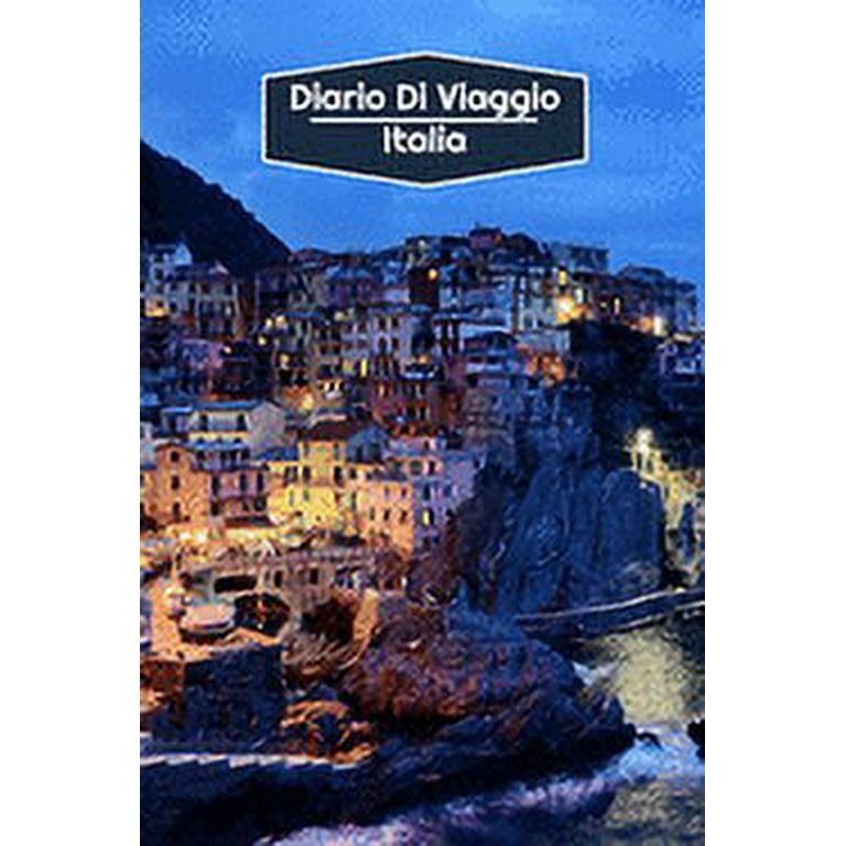 Diario di Viaggio Italia : Diario di viaggio foderato - 106 pagine, 15,24  cm x 22,86 cm - Per accompagnarvi durante il vostro soggiorno (Paperback) 