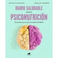 thumbnail image 1 of Diario saludable desde la psiconutrición / A Health Diary from Nutrition Psychology (Paperback), 1 of 1