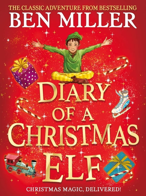 Diary of a Christmas Elf: The Perfect Festive Family Gift from Chief Elf and Million-Copy Selling Ben Miller, (Hardcover)