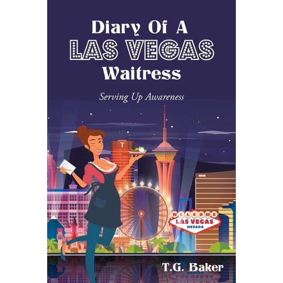 Diary Of A Las Vegas Waitress: Serving Up Awareness, (Paperback)