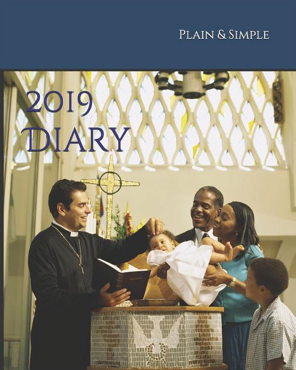 Diary - Plain & Simple Faith: 2019 Diary : Weekly Desk Diary with Scriptures & Verses to Inspire You Throughout the Year - Christian Diary, Christians Diary, Faith Diary, Church Diary (Series #1) (Paperback) - image 1 of 1
