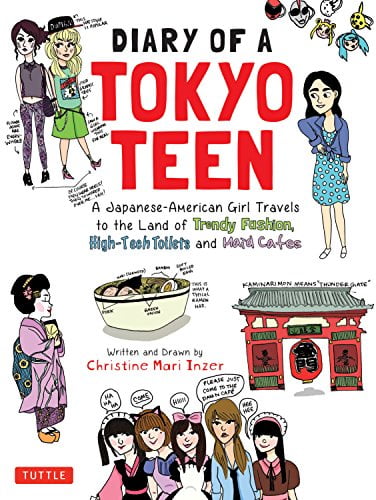 Pre-Owned Diary of a Tokyo Teen: A Japanese-American Girls Draws Her Way Across the Land of Trendy Fashion, High-Tech Toilets and Maid Cafes: A ... Fashion, High-Tech Paperback
