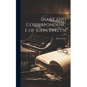 Diary and Correspondence of John Evelyn Hardcover