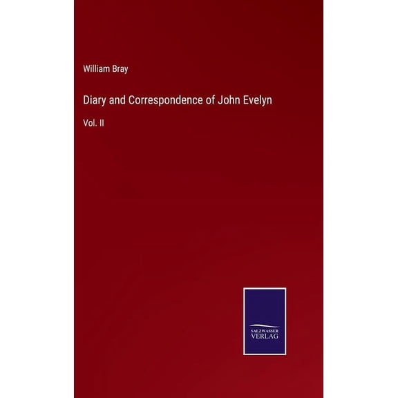 Diary and Correspondence of John Evelyn: Vol. II