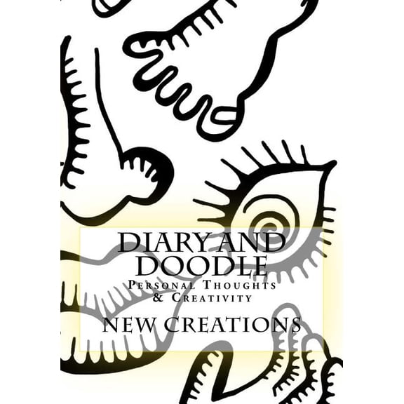 Diary and Doodle: Personal Thoughts & Creativity