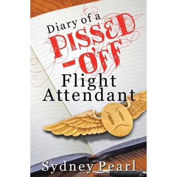 Pre-Owned Diary of A Pissed Off Flight Attendant (Paperback) 099108232X 9780991082322