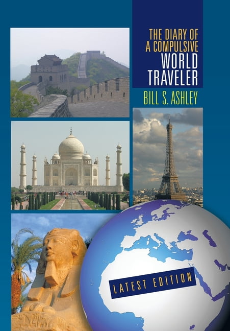 The Diary of A Compulsive World Traveler, (Hardcover)