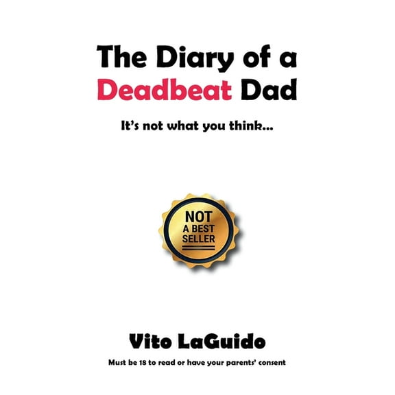 Diary of a Deadbeat Dad : It?s Not What You Think