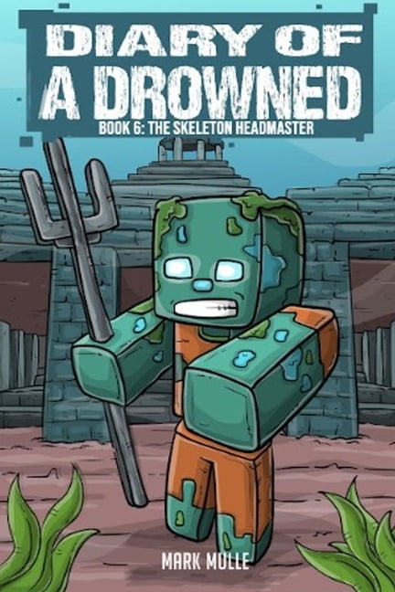 Diary of a Drowned Book Diary of a Drowned Book 6: The Skeleton Headmaster, Book 6, (Paperback)