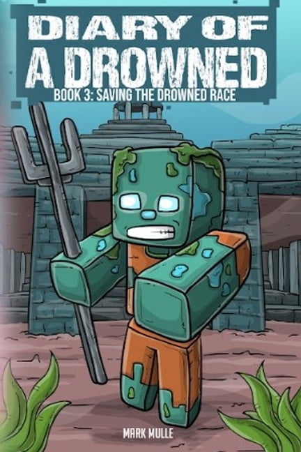 Diary of a Drowned Diary of a Drowned Book 3: Saving the Drowned Race, Book 3, (Paperback)