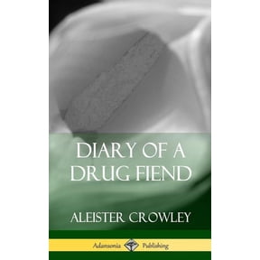 Diary of a Drug Fiend (Hardcover), (Hardcover)