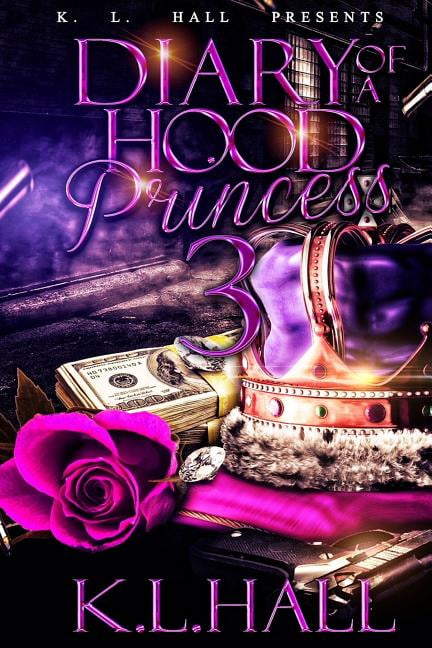 Diary of a Hood Princess 3 (Paperback) by K L Hall
