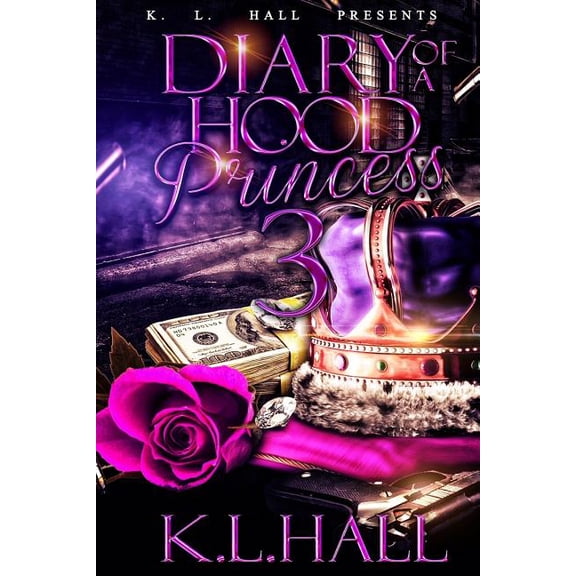 Diary of a Hood Princess 3 (Paperback) by K L Hall